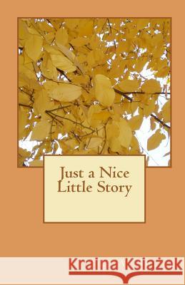 Just a Nice Little Story L. A. Shute Mark Shute 9781448640195 Createspace - książka