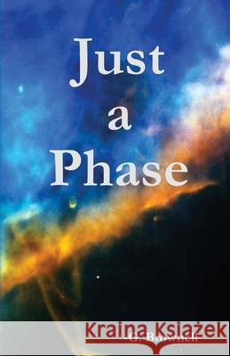 Just a Phase G. Brownell 9781716565366 Lulu.com - książka