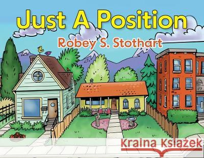 Just A Position Robey S. Stothart 9781039165816 FriesenPress - książka