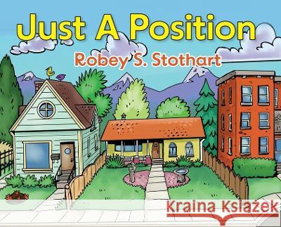 Just A Position Robey S. Stothart 9781039165823 FriesenPress - książka