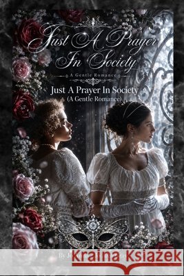 Just A Prayer In Society (A Gentle Romance) 2nd Edition Anna, Jo, Gray, Jo Ann 9798256018474 Jo Ann Gray - książka