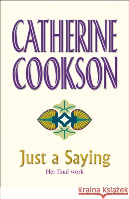 Just A Saying Catherine Cookson Charitable Trust 9780552172233 Transworld Publishers Ltd - książka