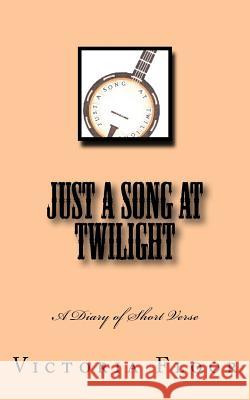 Just a Song at Twilight Victoria Floor 9781511482561 Createspace - książka