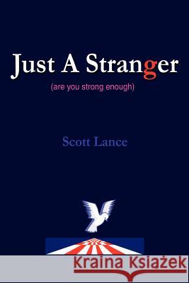 Just a Stranger: Are You Strong Enough Lance, Scott 9780595195831 Writers Club Press - książka