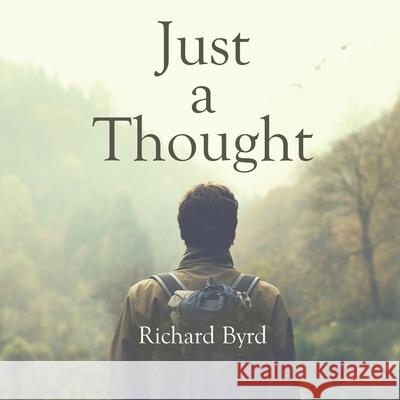 Just A Thought Richard Byrd 9781645508632 Matchstick Literary - książka