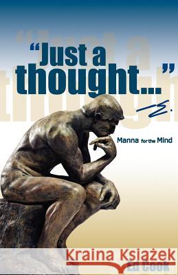 Just a thought... -e.: Manna for the Mind Cook, Ed 9781935959113 Augustus Ink Books - książka