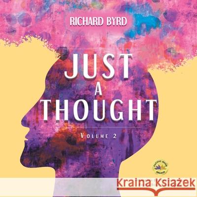 Just A Thought Volume 2 Richard Byrd 9781638121763 Pen Culture Solutions - książka