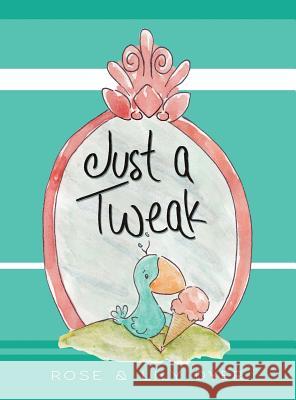 Just a Tweak Rose Dyer 9780960012305 Funnel Time Books - książka
