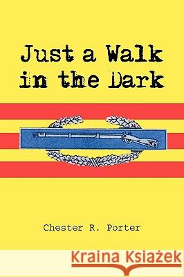 Just a Walk in the Dark Chester R Porter 9781450082662 Xlibris - książka
