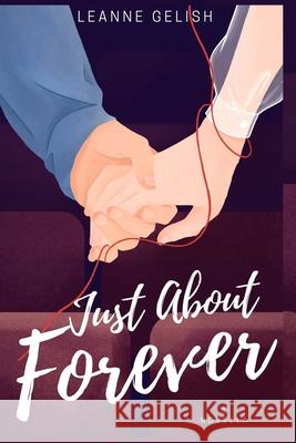 Just About Forever Leanne Gelish 9780997168198 E&l Publishing - książka