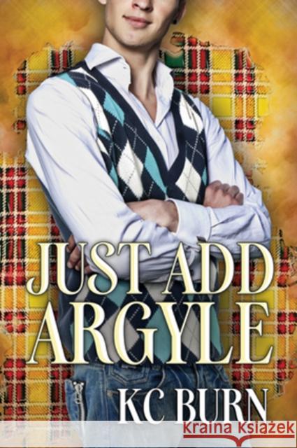 Just Add Argyle Kc Burn 9781635335675 Dreamspinner Press - książka