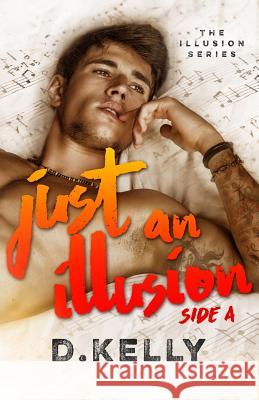 Just an Illusion - Side A: Side A Fox, Tiffany 9781539503262 Createspace Independent Publishing Platform - książka