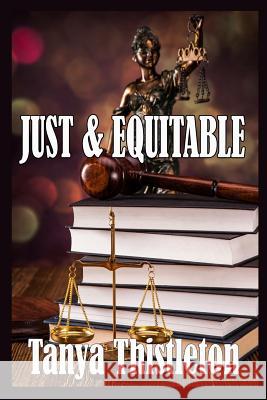 JUST and EQUITABLE Thistleton, Tanya 9781481967778 Createspace - książka