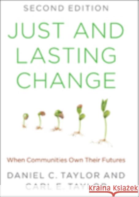 Just and Lasting Change: When Communities Own Their Futures Taylor, Daniel C.; Taylor, Carl E. 9781421419473 John Wiley & Sons - książka