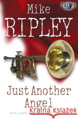 Just Another Angel Mike Ripley 9781845839550 Telos Publishing Ltd - książka