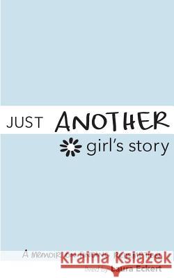 Just Another Girl's Story: A Memoir On Finding Redemption Eckert, Shawn 9781541198456 Createspace Independent Publishing Platform - książka