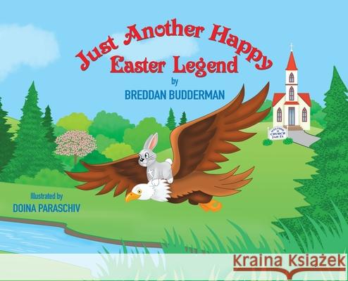 Just Another Happy Easter Legend Breddan Budderman 9780578846576 Reaching Higher Press LLC - książka