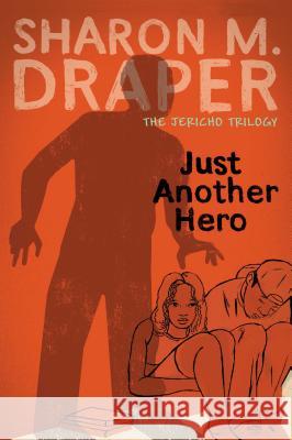 Just Another Hero Sharon M. Draper 9781481490306 Atheneum/Caitlyn Dlouhy Books - książka