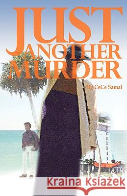 Just Another Murder Cece Samal 9780977336517 Interview You, LLC - książka