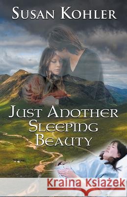 Just Another Sleeping Beauty Susan Kohler 9781771433648 CCB Publishing - książka