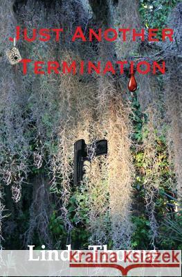 Just Another Termination Linda Thorne 9781626943216 Black Opal Books - książka