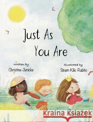 Just As You Are Christine Janicke Sinem Kilic Rabito  9798988392507 Christine Janicke - książka