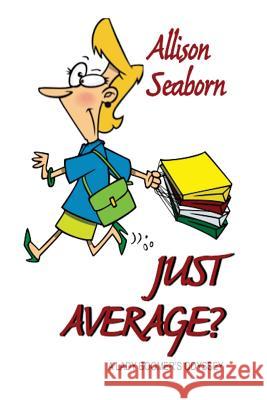 Just Average?: A Lady Boomer's Odys... Seaborn, Allison 9781945772030 New Atlantian Library - książka