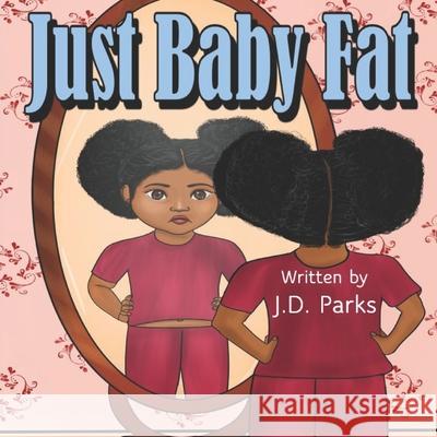 Just Baby Fat J D Parks 9781732696792 Parks Publishing & Consulting Company, LLC - książka