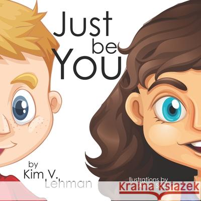 Just Be You Anna Scott Kim V. Lehman 9781944759155 Lucky Stars Publishing, LLC - książka