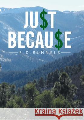 Just Because R. D. Runnels 9781503523128 Xlibris Corporation - książka