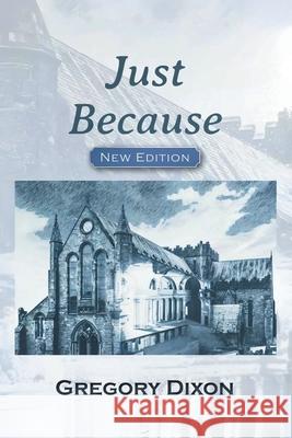 Just Because Gregory Dixon 9781965552360 Bookwrights House - książka