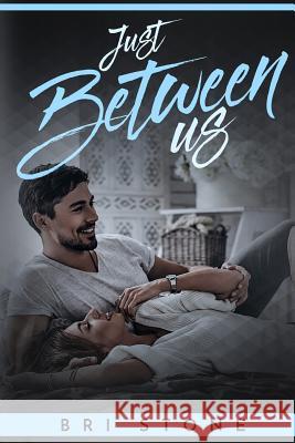 Just Between Us: A Friends to Lovers Romance Bri Stone Lindsay Schwab 9781975744526 Createspace Independent Publishing Platform - książka