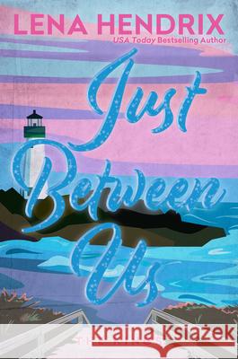 Just Between Us: Deluxe Limited Edition Lena Hendrix 9781496761330 Kensington Publishing Corporation - książka