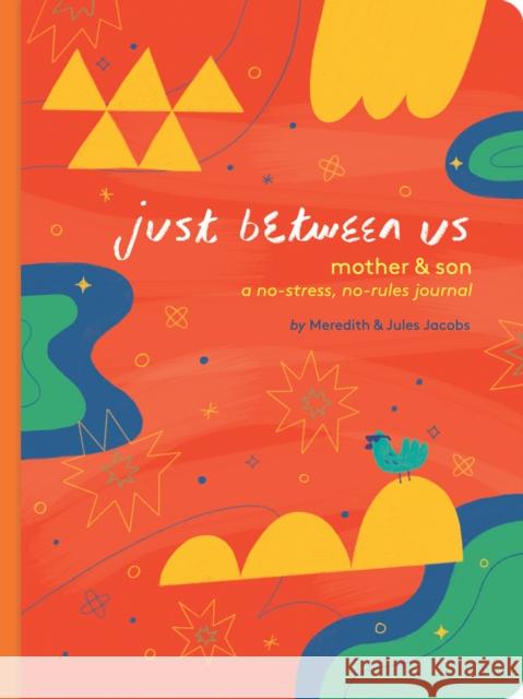 Just Between Us: Mother & Son: A No-Stress, No-Rules Journal Meredith Jacobs 9781452182360 Chronicle Books - książka