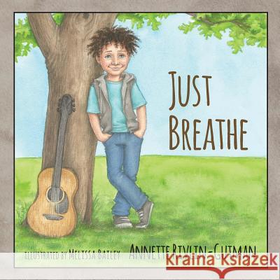 Just Breathe Annette Rivlin-Gutman Melissa Bailey 9781511507875 Createspace - książka