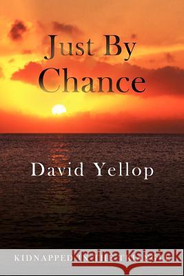 Just by Chance David Yellop 9781452063980 Authorhouse - książka