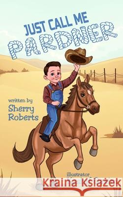 Just Call Me Pardner Kashif Qasim Sherry Roberts 9781966675198 Solander Press - książka