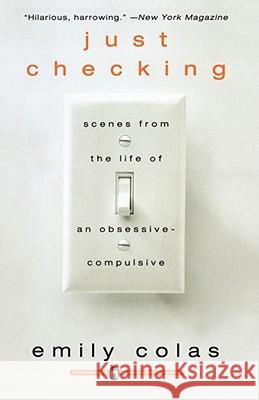 Just Checking: Scenes from the Life of an Obsessive-Compulsive Emily Colas 9780671024383 Washington Square Press - książka