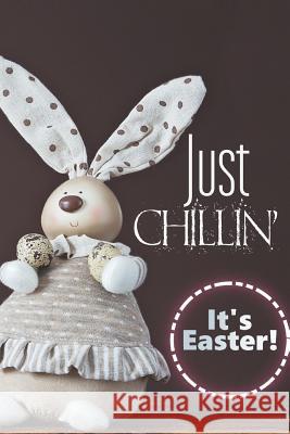 Just Chillin': It's Easter! Samuel Jonathan 9781799114895 Independently Published - książka