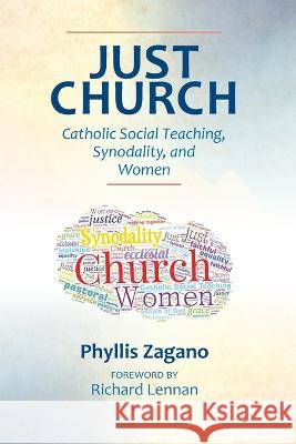 Just Church: Catholic Social Teaching, Synodality, and Women Phyllis Zagano 9780809156535 Paulist Press - książka