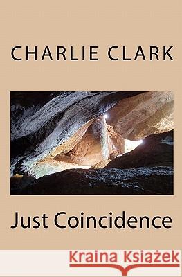 Just Coincidence Charlie Clark 9781451545807 Createspace - książka