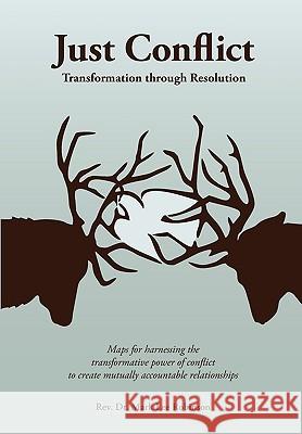 Just Conflict: Transformation Through Resolution Mark Lee Robinson 9780982525579 Epigraph Publishing - książka