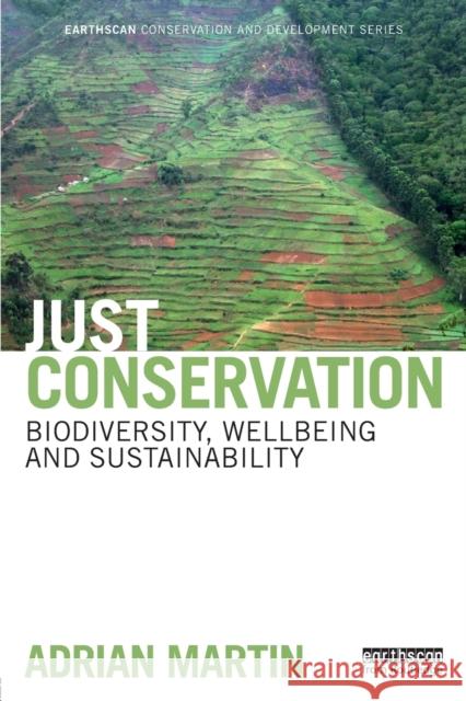 Just Conservation: Biodiversity, Wellbeing and Sustainability Adrian Martin 9781138788596 Taylor & Francis Group - książka