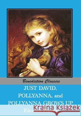 Just David AND Pollyanna AND Pollyanna Grows Up Porter, Eleanor 9781781394656 Benediction Classics - książka