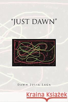 Just Dawn Dawn Julia Laga 9781453561461 Xlibris Corporation - książka