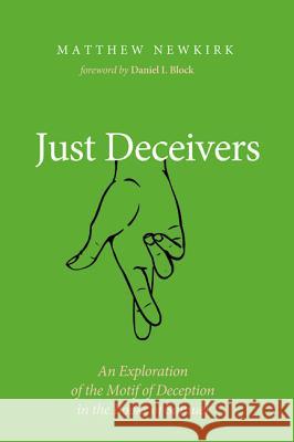 Just Deceivers Matthew Newkirk Daniel I. Block 9781498201179 Pickwick Publications - książka