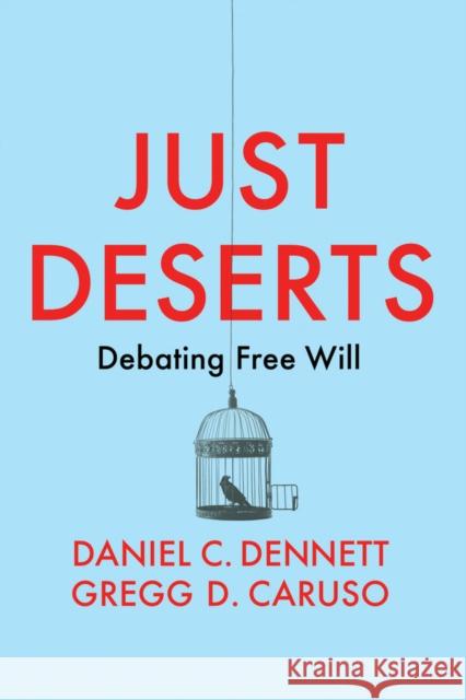 Just Deserts: Debating Free Will Daniel C. Dennett 9781509545759 Polity Press - książka