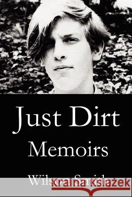 Just Dirt Wilson Smith 9781430311386 Lulu.com - książka