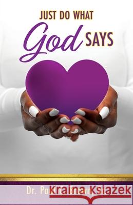 Just Do What God Says Paul C., Sr. Brown Renita D. Matthews Samuel Matthews 9781662821622 Xulon Press - książka