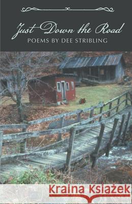 Just Down the Road Dee Stribling 9781635342635 Finishing Line Press - książka
